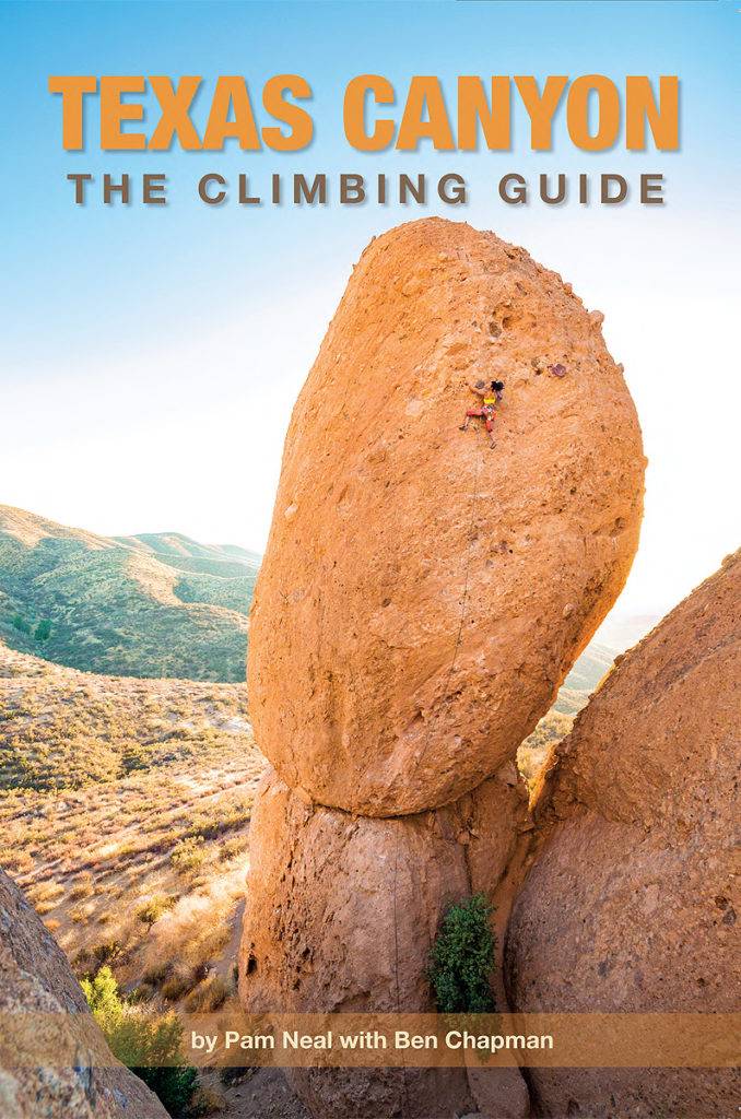 Texas Canyon: The Climbing Guide by Pam Neal and Ben Chapman